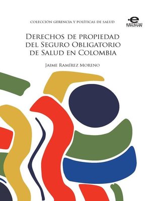 cover image of Derechos de propiedad del Seguro Obligatorio de Salud en Colombia